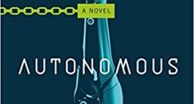 Review: Autonomous by Annalee Newitz
